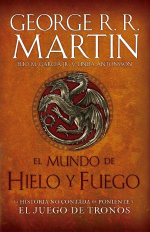 [A Song of Ice and Fire 01] • El Mundo De Hielo Y Fuego